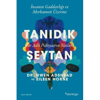 Tanıdık Şeytan - Bir Adli Psikiyatrın Notları Gwen Adshead, Eileen Horne