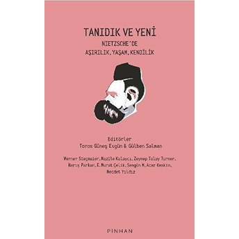 Tanıdık Ve Yeni Werner Stegmaier, Nazile Kalaycı, Zeynep Talay Turner, Barış Parkan,