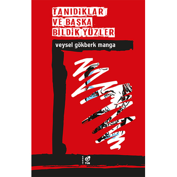 Tanıdıklar Ve Başka Bildik Yüzler Veysel Gökberk Manga