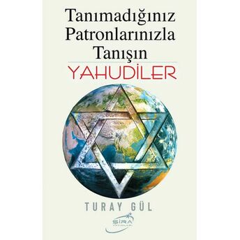 Tanımadığınız Patronlarınızla Tanışın Yahudiler Turay Gül