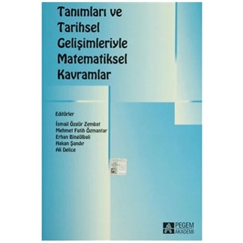 Tanımları Ve Tarihsel Gelişimleriyle Matematiksel Kavramlar Kolektif