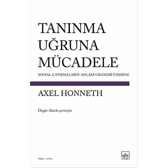 Tanınma Uğruna Mücadele Axel Honneth