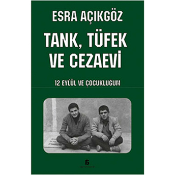 Tank, Tüfek Ve Cezaevi Esra Açıkgöz