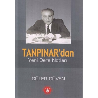 Tanpınar'dan Yeni Ders Notları Güler Güven