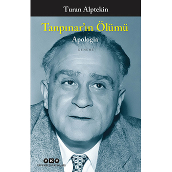 Tanpınarın Ölümü - Apologia Turan Alptekin