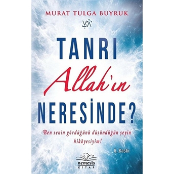 Tanrı Allah'ın Neresinde? Murat Tulga Buyruk