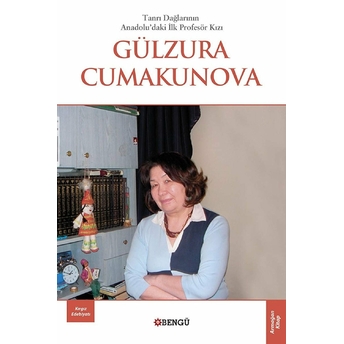 Tanrı Dağlarının Anadoluda'Ki Ilk Profesör Kızı Gülzura Cumakunova Yakup Ömeroğlu