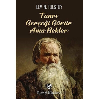 Tanrı Gerçeği Görür Ama Bekler Lev Nikolayeviç Tolstoy