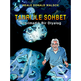 Tanrı Ile Sohbet (Çizgi Roman) Alışılmadık Bir Diyalog Neale Donald Walsch