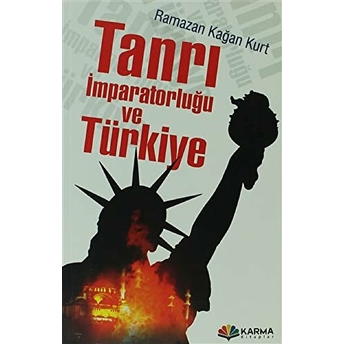 Tanrı Imparatorluğu Ve Türkiye Ramazan Kağan Kurt