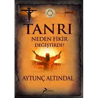 Tanrı Neden Fikir Değiştirdi? Aytunç Altındal