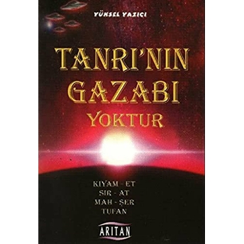 Tanrı’nın Gazabı Yoktur Yüksel Yazıcı