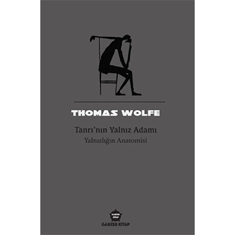 Tanrı’nın Yalnız Adamı Thomas Wolfe