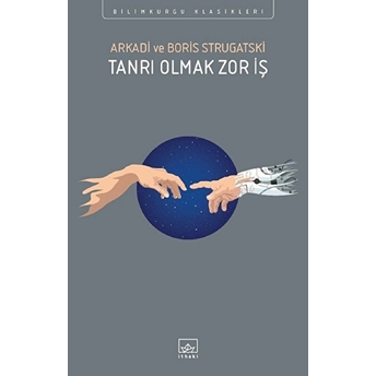 Tanrı Olmak Zor Iş Arkadi Strugatski, Boris Strugatski