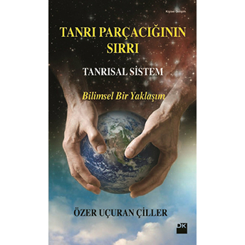 Tanrı Parçacığının Sırrı - Tanrısal Sistem Özer Uçuran Çiller