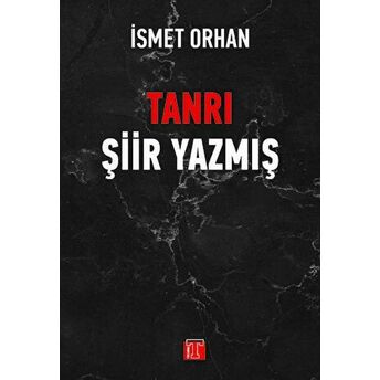 Tanrı Şiir Yazmış Ismet Orhan