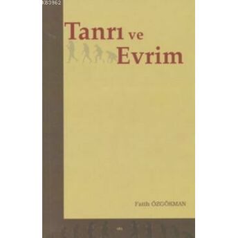 Tanrı Ve Evrim Fatih Özgökman