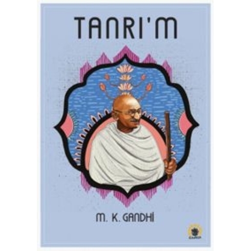 Tanrı'M Mohandas Karamchand Gandhi