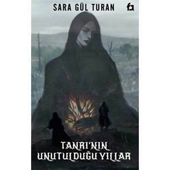 Tanrı'Nın Unutulduğu Yıllar Sara Gül Turan