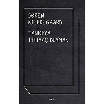 Tanrı’ya Ihtiyaç Duymak Soren Kierkegaard