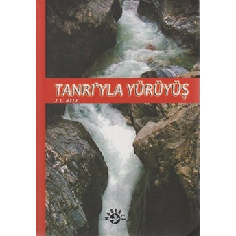 Tanrı’yla Yürüyüş J. C. Ryle