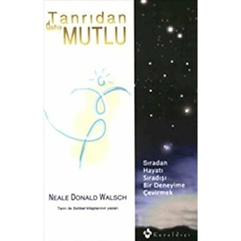 Tanrıdan Daha Mutlu Neale Donald Walsch