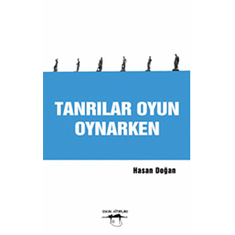 Tanrılar Oyun Oynarken Hasan Doğan