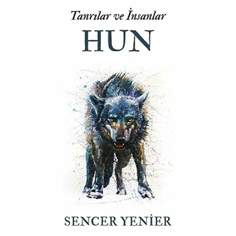 Tanrılar Ve Insanlar -Hun Sencer Yenier