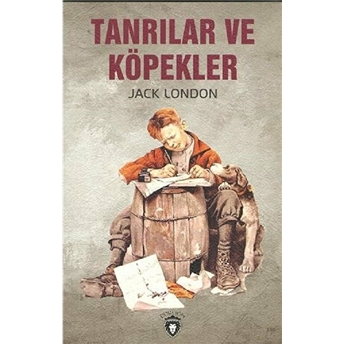 Tanrılar Ve Köpekler Jack London