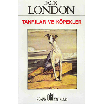 Tanrılar Ve Köpekler Jack London