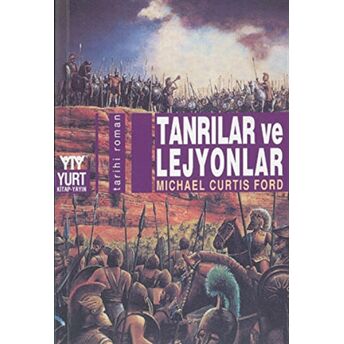 Tanrılar Ve Lejyonlar Michael Curtis Ford