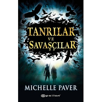 Tanrılar Ve Savaşçılar Michelle Paver