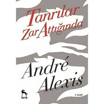 Tanrılar Zar Attığında Andre Alexis