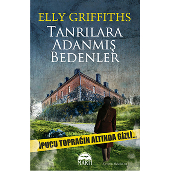 Tanrılara Adanmış Bedenler Elly Griffiths