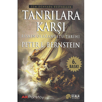 Tanrılara Karşı Riskin Olağanüstü Tarihi Peter L. Bernstein