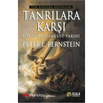 Tanrılara Karşı Riskin Olağanüstü Tarihi Peter L. Bernstein