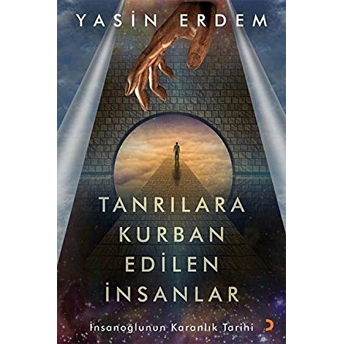 Tanrılara Kurban Edilen Insanlar - Yasin Erdem