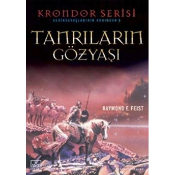 Tanrıların Gözyaşı Gediksavaşlarının Ardından - Krondor Serisi Raymond E. Feist