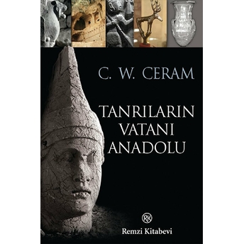 Tanrıların Vatanı Anadolu C. W. Ceram