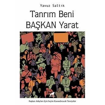 Tanrım Beni Başkan Yarat Yavuz Saltık