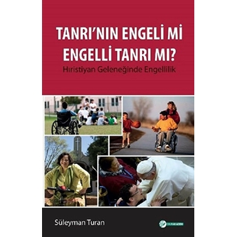 Tanrı'nın Engeli Mi Engelli Tanrı Mı?