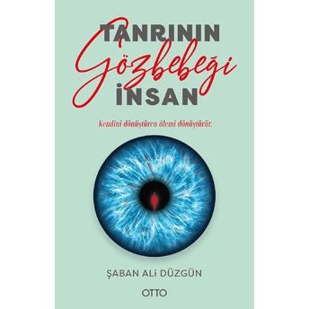 Tanrının Gözbebeği Insan Şaban Ali Düzgün