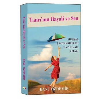 Tanrı'nın Hayali Ve Sen Banu Özdemir