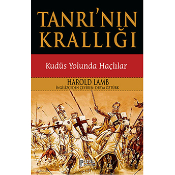 Tanrı'nın Krallığı - Kudüs Yolunda Haçlılar Harold Lamb