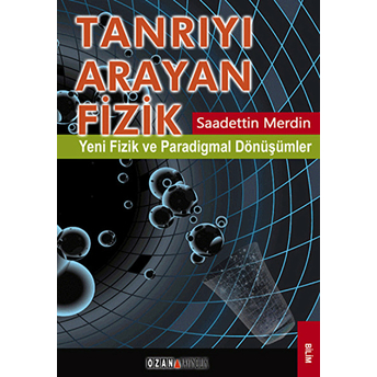 Tanrıyı Arayan Fizik Saadettin Merdin