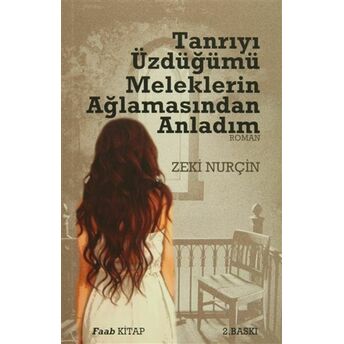 Tanrıyı Üzdüğümü Meleklerin Ağlamasından Anladım Zeki Nurçin