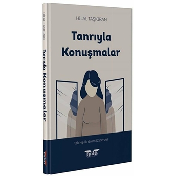 Tanrıyla Konuşmalar - Hilal Taşkıran