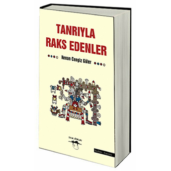 Tanrıyla Raks Edenler Kenan Cengiz Güler