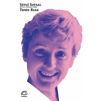 Tante Rosa - Bütün Eserleri 1 Sevgi Soysal