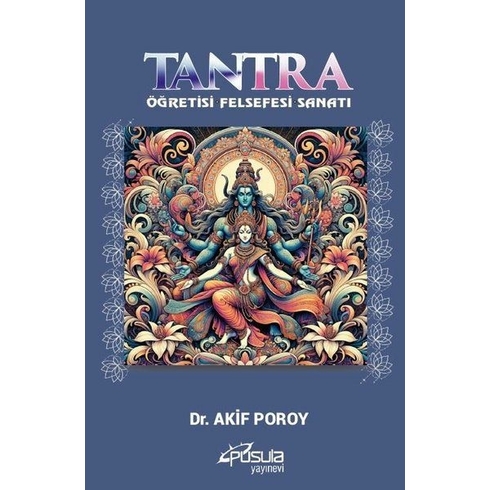 Tantra - Öğretisi Felsefesi Sanatı Akif Poroy